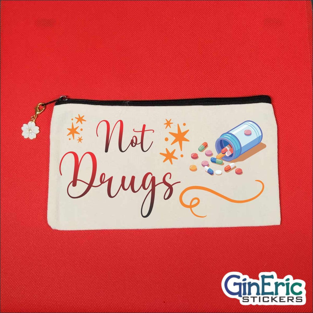 Not Drugs Zippered Pouch