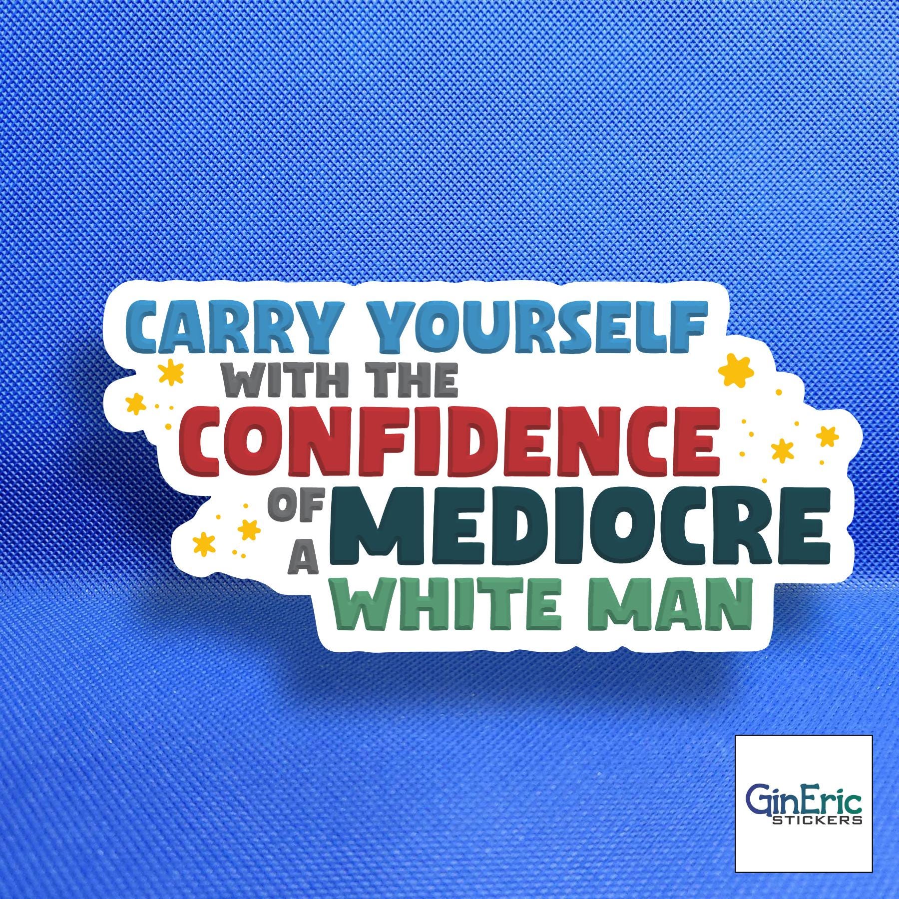 Carry yourself with the confidence? Weatherproof Sticker