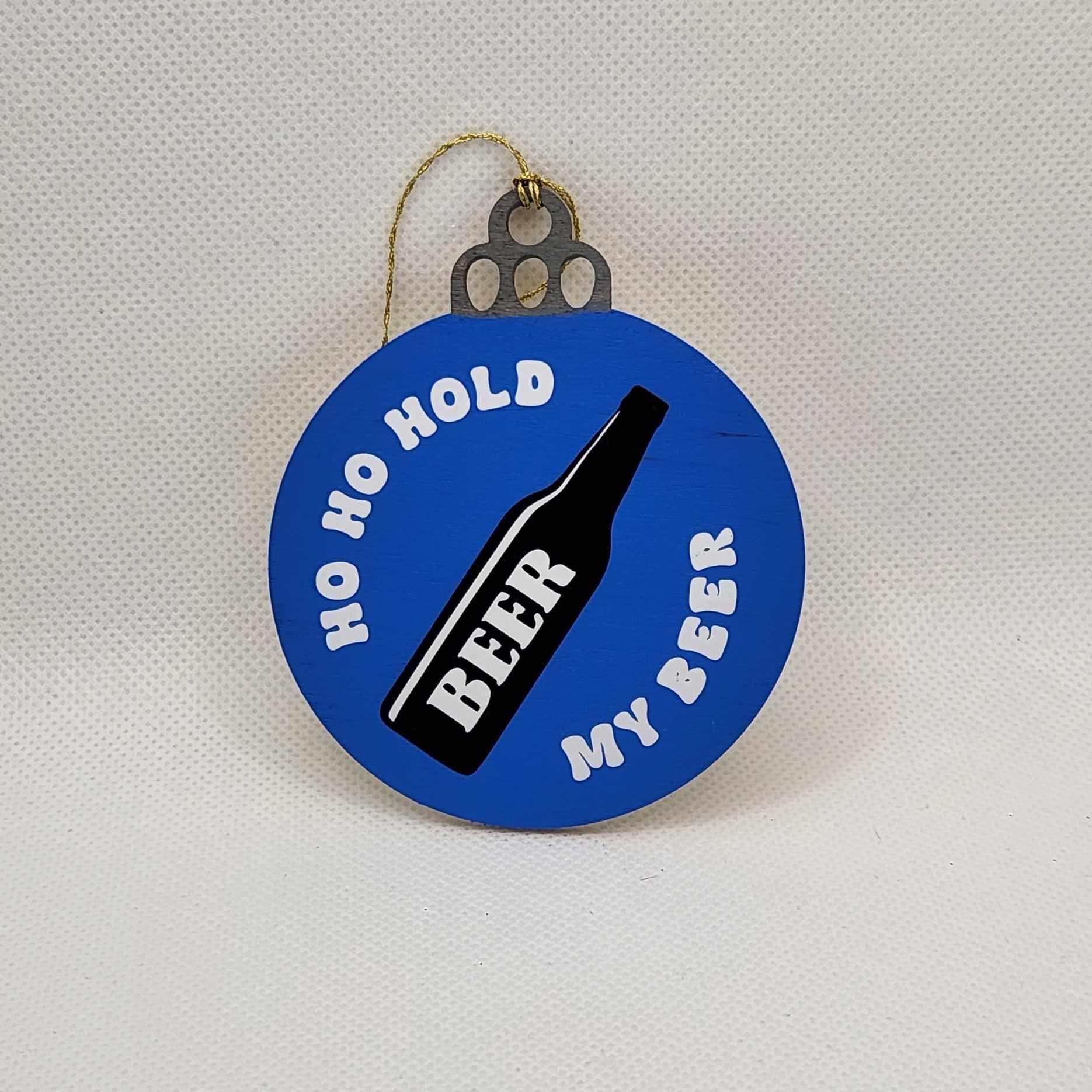 Ho Ho Hold My Beer Christmas Tree Ornament