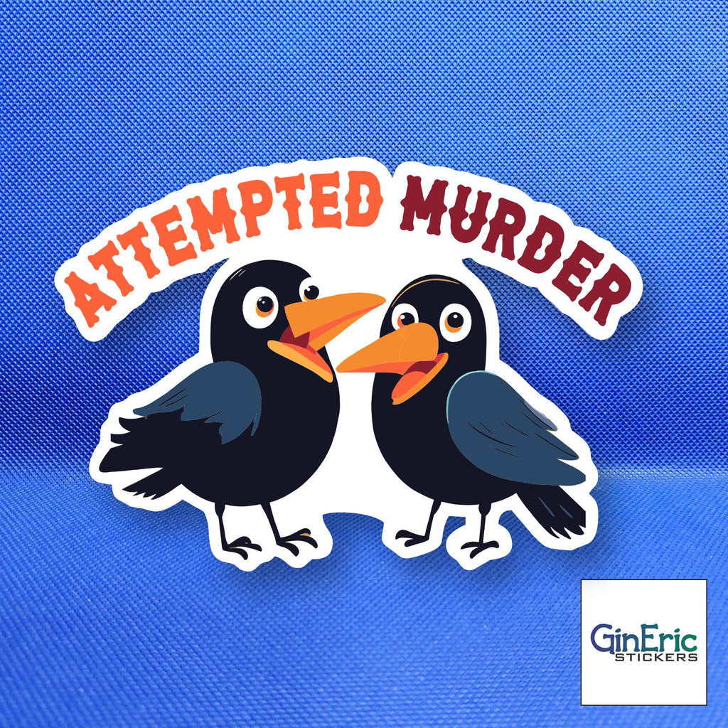 Attempted Murder Crows Weatherproof Sticker 3" w x 2" h