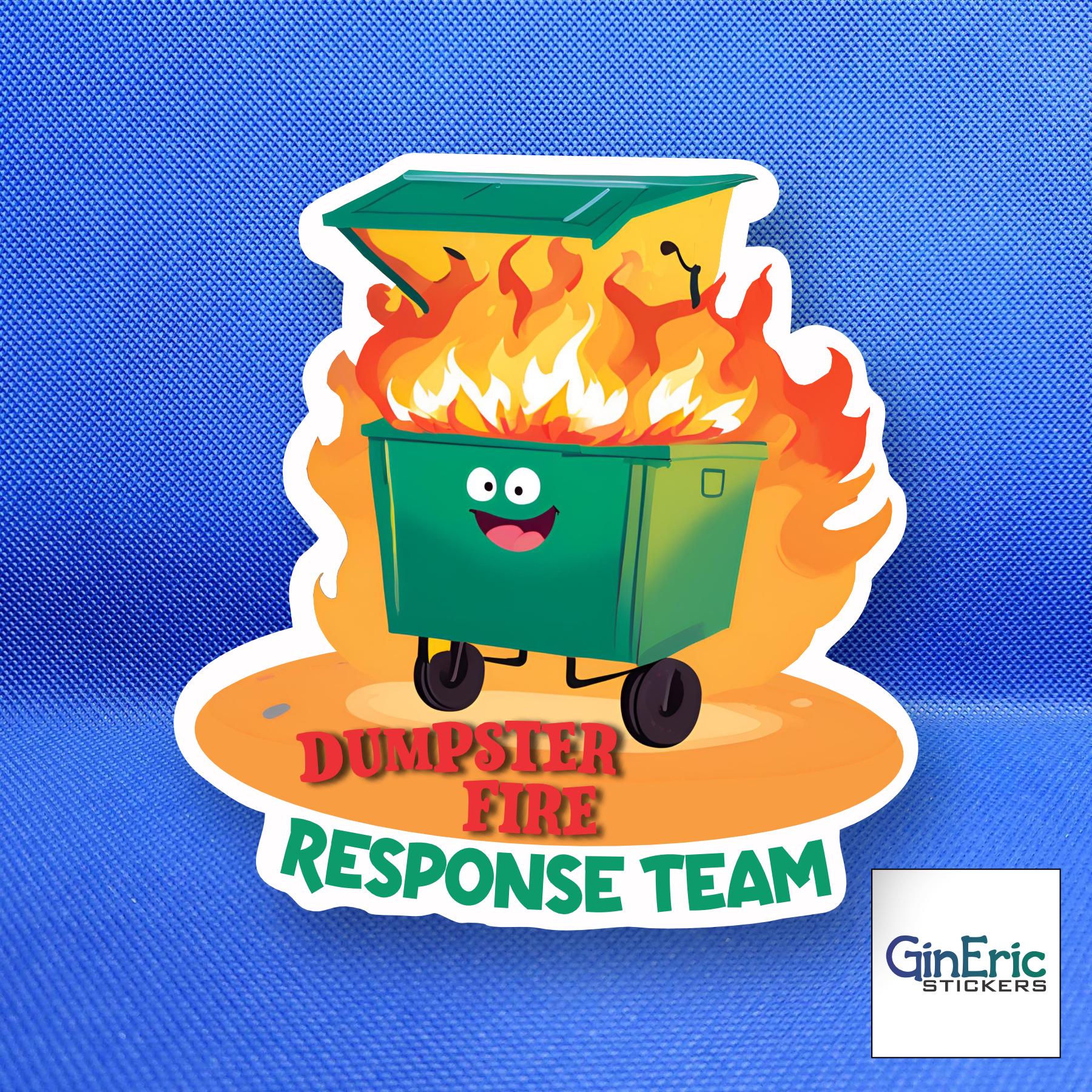Dumpster Fire Response Team Weatherproof Sticker