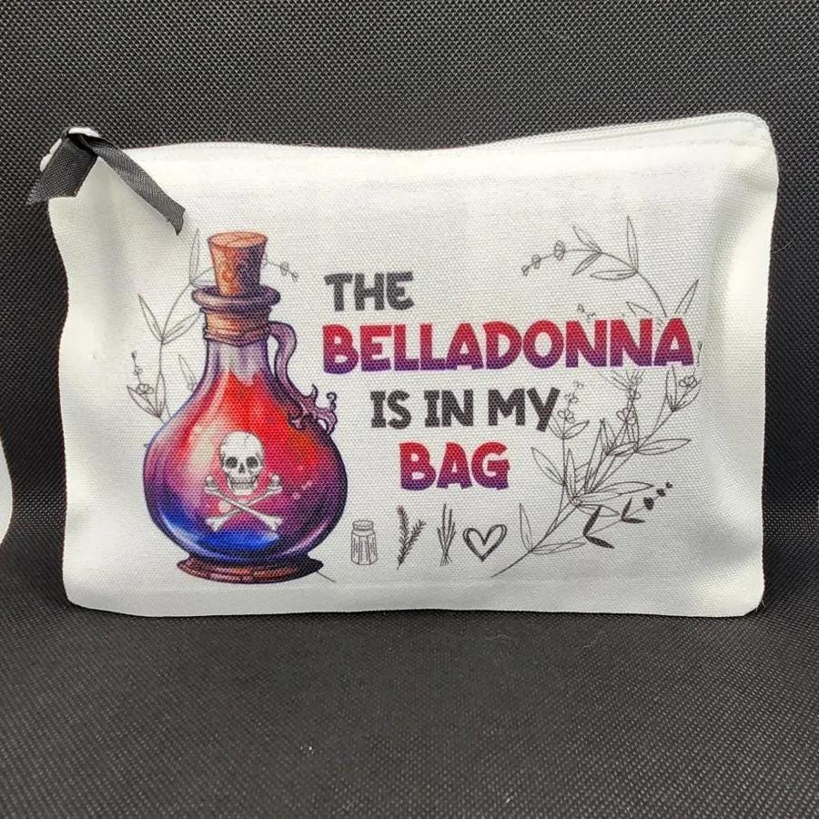 The Belladonna is in my bag Zippered Pouch 9" W x 6" H