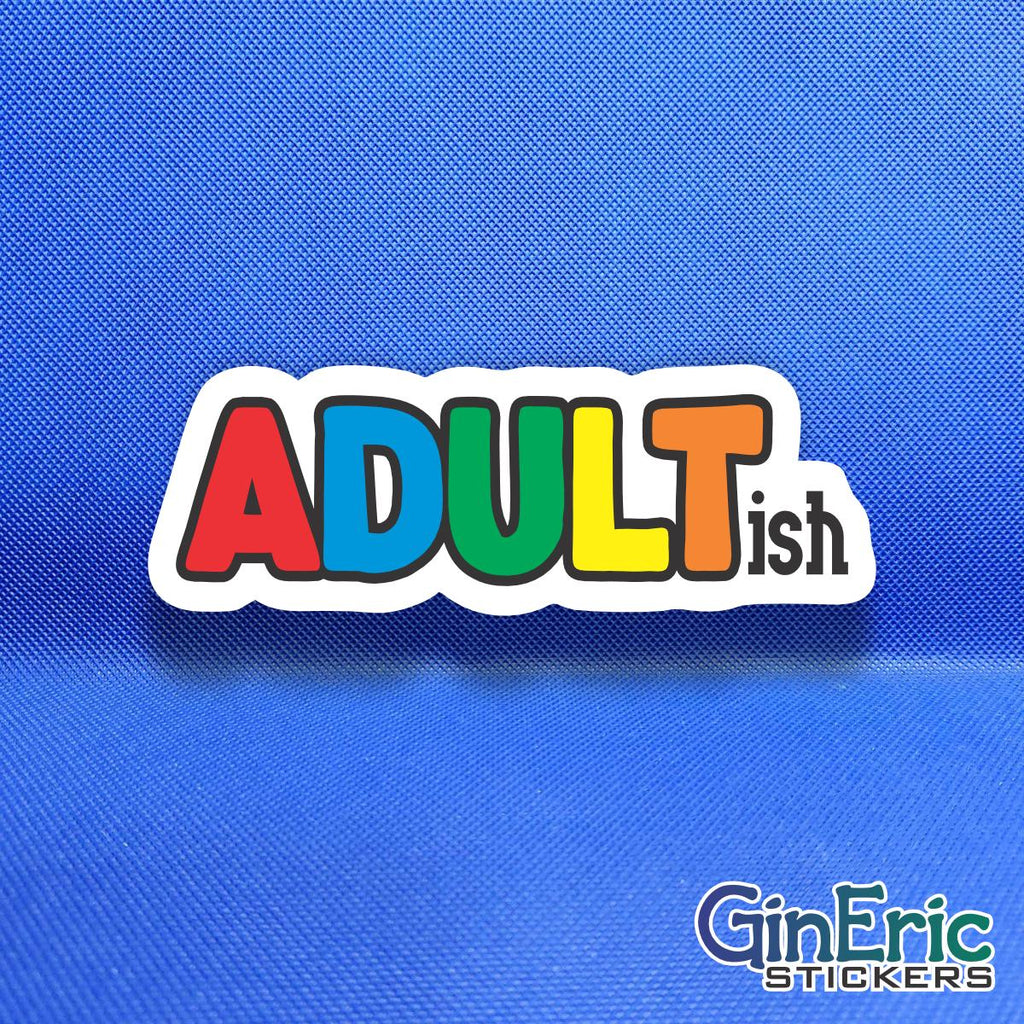 Adultish Weatherproof Sticker
