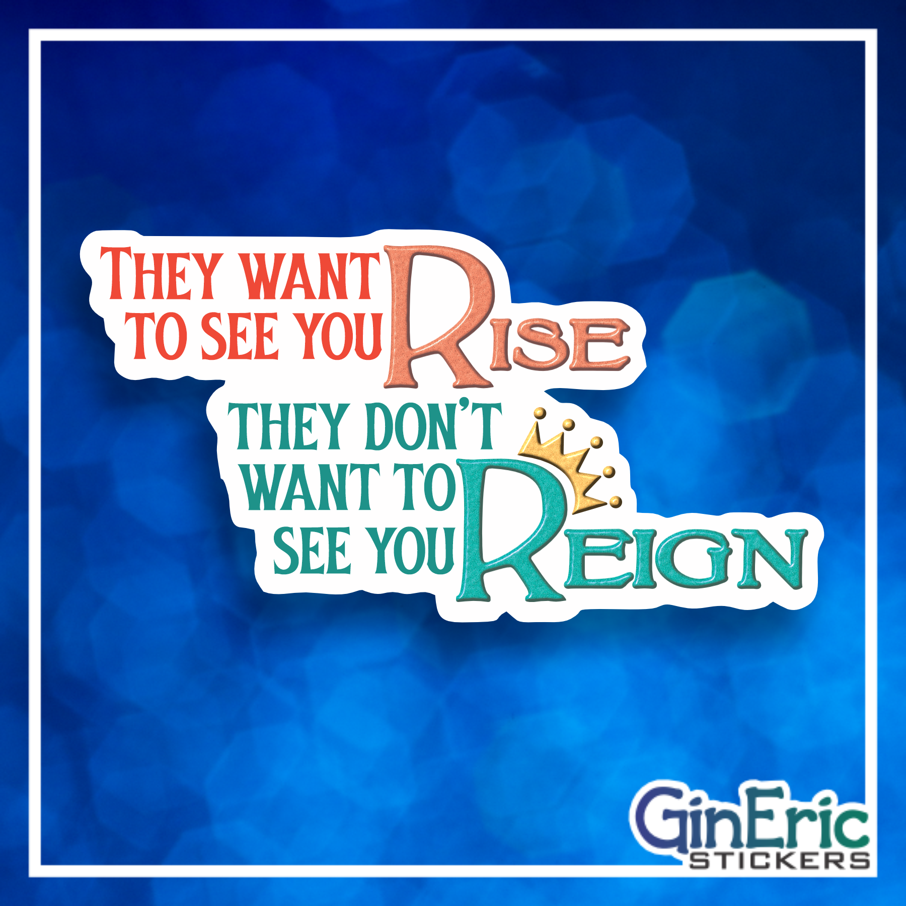 They want to see you rise, they don't want you to reign Weatherproof Sticker Taylor Swift