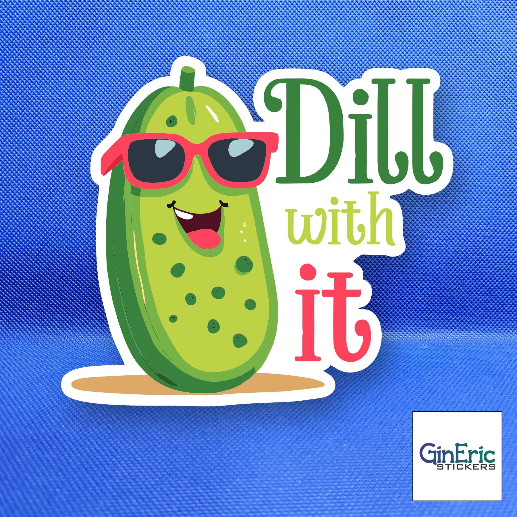 Dill with it Pickle Weatherproof Sticker