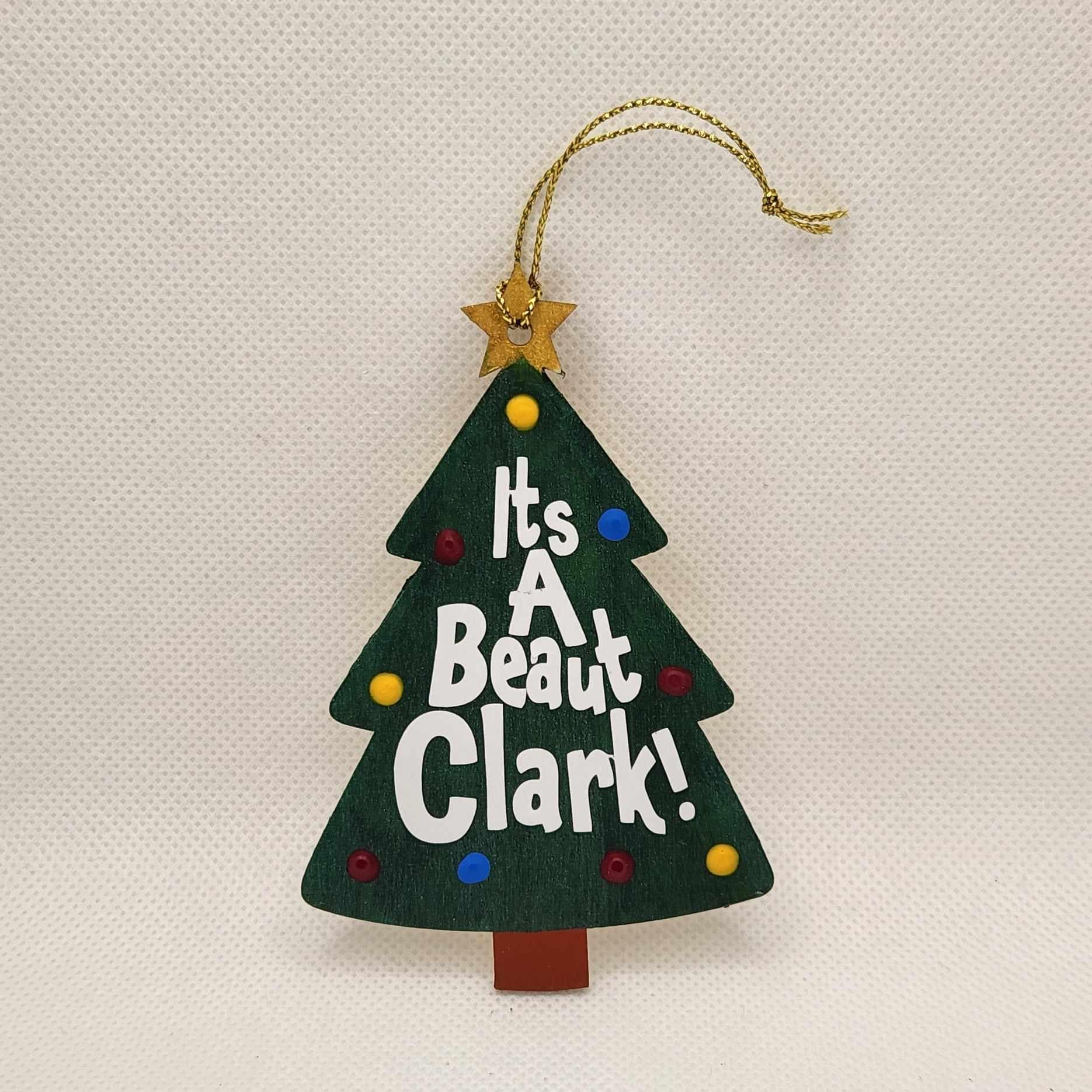 It's a Beaut Clark! Christmas Tree Ornament National Lampoon