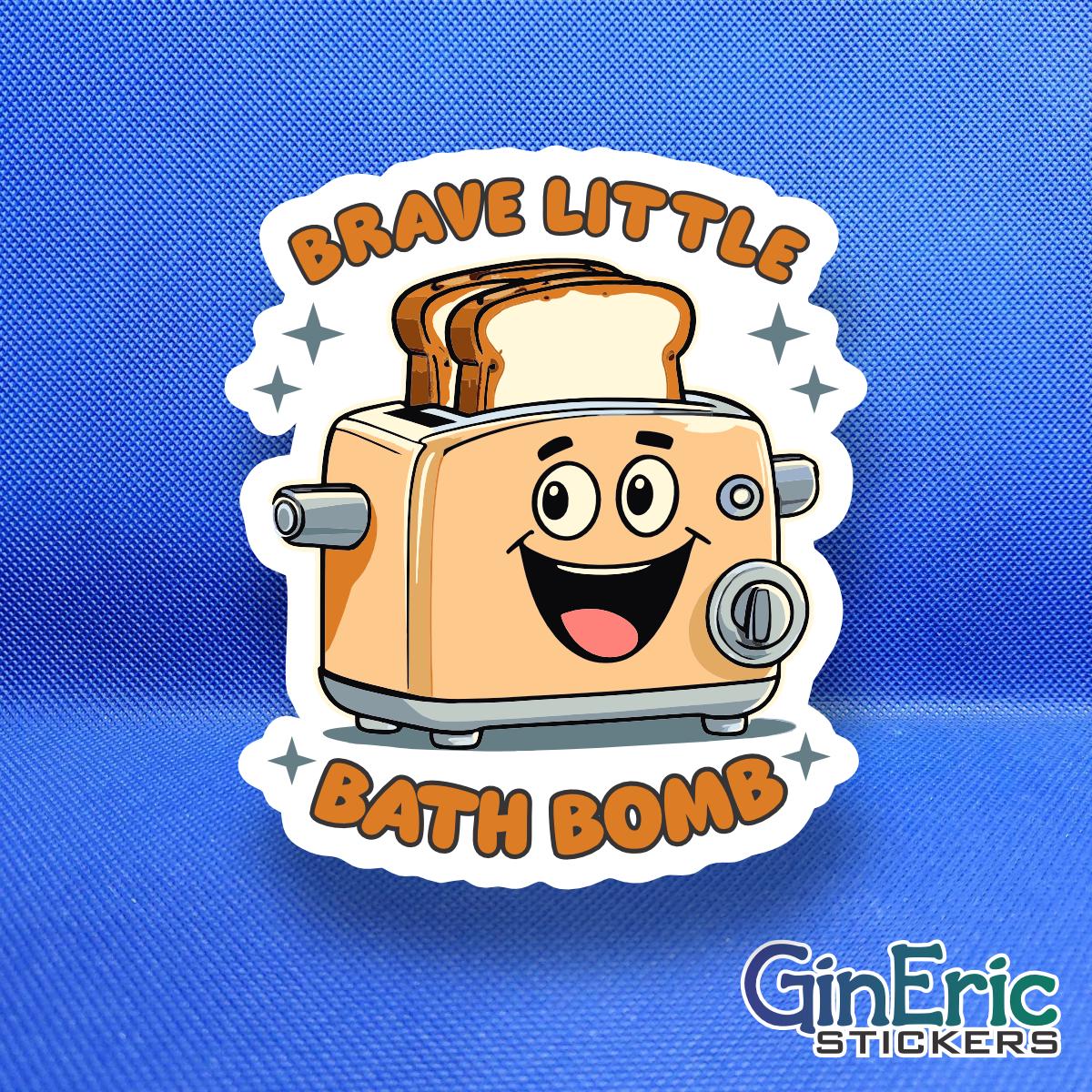 Brave Little Bath Bomb Weatherproof Sticker