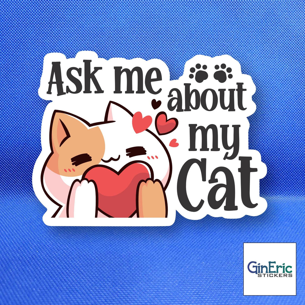 Ask Me About My Cat Weatherproof Sticker 3" w x 2.18" h